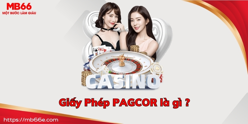Tìm hiểu về giấy phép PAGCOR là gì?
